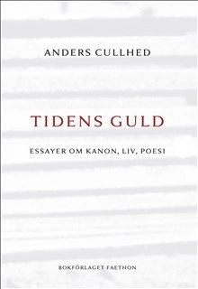 Tidens guld : essayer om kanon, liv, poesi