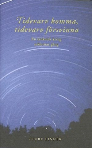 Tidevarv komma, tidevarv försvinna; Sture Linnér; 2001