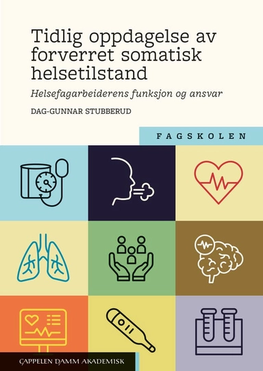 Tidlig oppdagelse av forverret somatisk helsetilstand : helsefagarbeiderens funksjon og ansvar