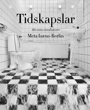Tidskapslar : alla mina installationer; Meta Isæus-Berlin; 2019