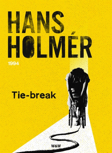 Tie-break : polisroman; Hans Holmér; 2014