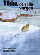 Tikko, den lilla vargen; Chantal de Marolles; 1997