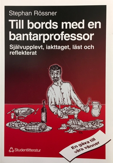 Till bords med en bantarprofessor : självupplevt, iakttaget, läst och reflekterat