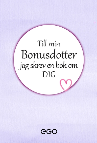 Till min bonusdotter - jag skrev en bok om dig; Stefan Ekberg; 2020