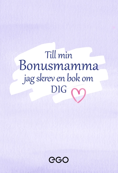 Till min bonusmamma - jag skrev en bok om dig; Stefan Ekberg; 2020