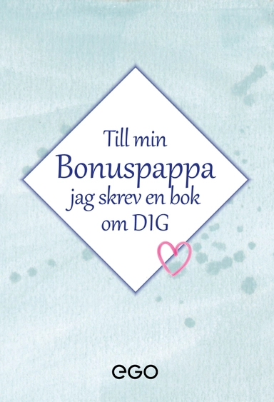 Till min bonuspappa - jag skrev en bok om dig; Stefan Ekberg; 2020