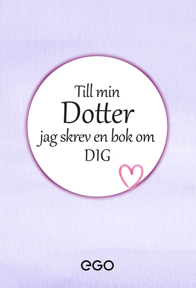 Till min dotter - jag skrev en bok om dig; Stefan Ekberg; 2020