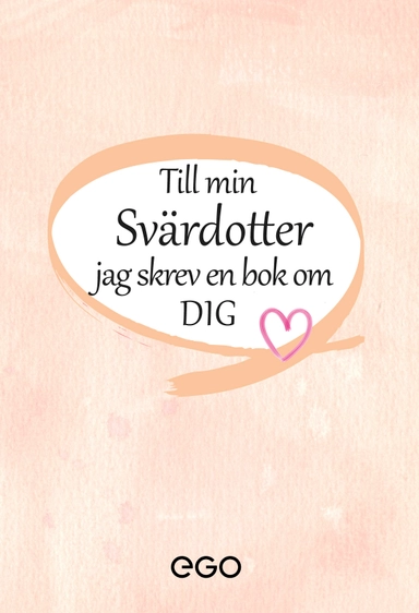 Till min svärdotter - jag skrev en bok om dig; Stefan Ekberg; 2020