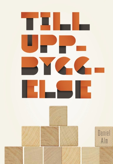 Till uppbyggelse; Daniel Alm; 2017