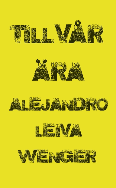 Till vår ära; Alejandro Leiva Wenger; 2014