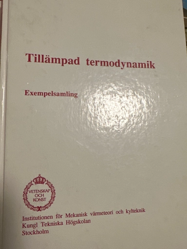 Tillämpad termodynamik : introduktion och användningsområden. · Exempelsamling