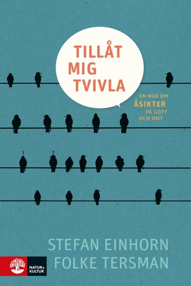 Tillåt mig tvivla : en bok om åsikter på gott och ont