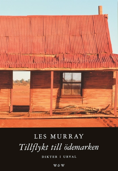 Tillflykt till ödemarken; Les Murray; 2000