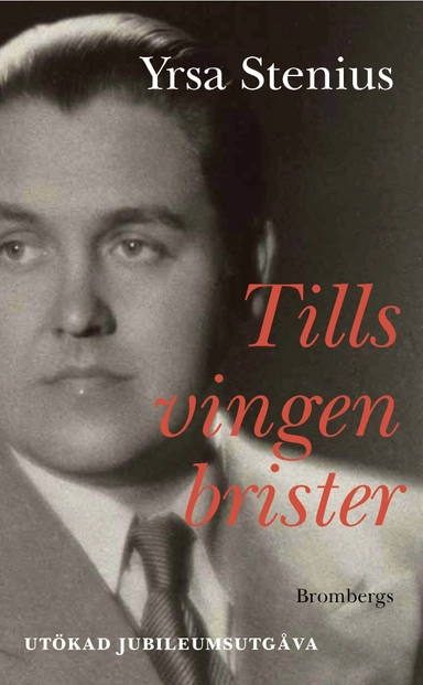 Tills vingen brister : en bok om Jussi Björling; Yrsa Stenius; 2011
