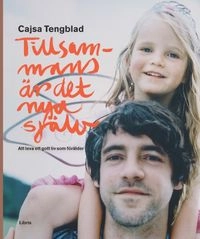 Tillsammans är det nya själv; Cajsa Tengblad; 2016