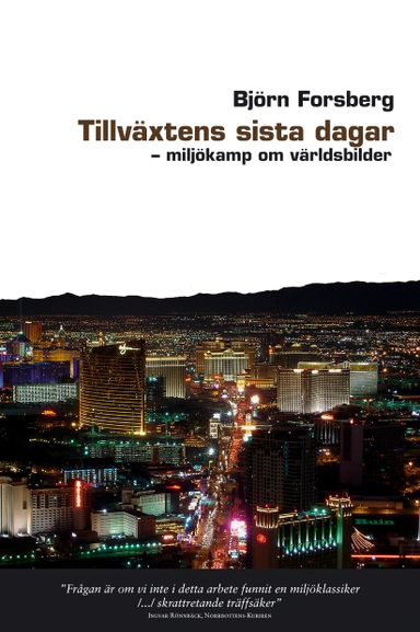 Tillväxtens sista dagar : miljökamp om världsbilder