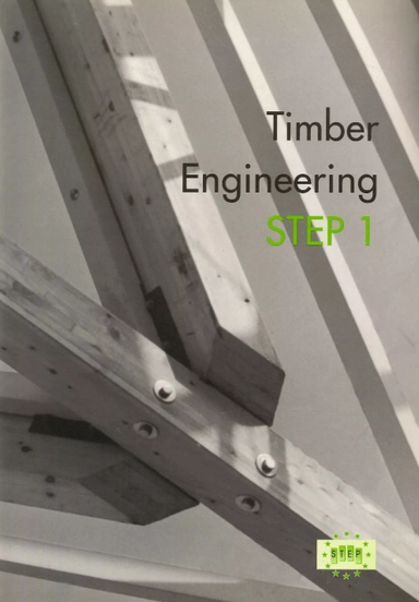 Timber engineering Step 1 : basis of design, material properties, structural components and joints; Hans J. Blass; 1995