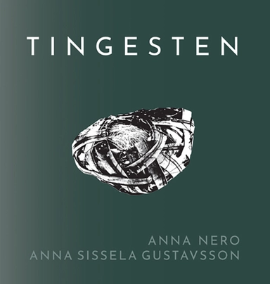 Tingesten; Anna Nero, Anna Sissela Gustavsson; 2022