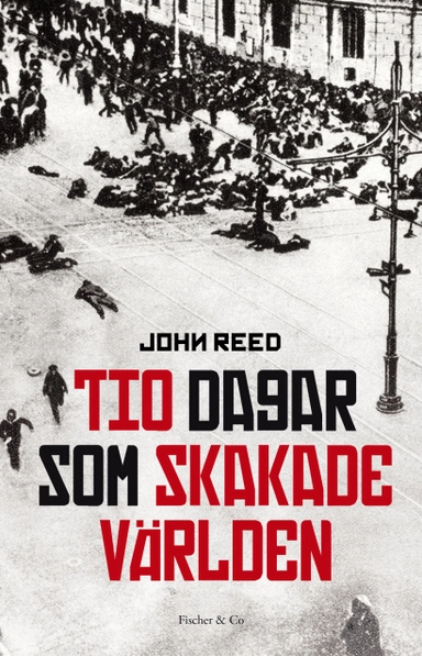Tio dagar som skakade världen; John Reed; 2017