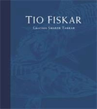 Tio fiskar - gravyrer smaker tankar