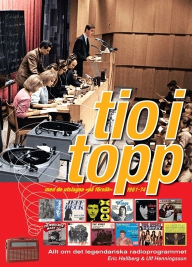 Tio i Topp : med de utslagna "På försök" 1961-74; Ulf Henningsson, Eric Hallberg; 2012