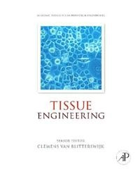 Tissue engineering; Clemens A. van. Blitterswijk, Peter Thomsen; 2008