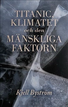 Titanic, klimatet och den mänskliga faktorn