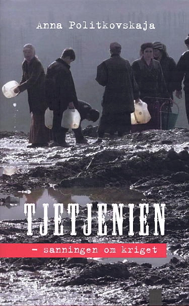 Tjetjenien  sanningen om kriget; Anna Politkovskaja; 2003