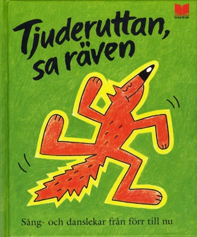 Tjuderuttan, sa räven : sång- och danslekar från förr till nu; Lars Farago; 2008