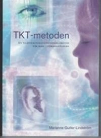 TKT-metoden : talkommunikationsträningsmetod för barn i förskoleåldern; Marianne Gutler Lindström; 2001