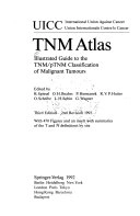 TNM atlas : illustrated guide to the TNM/pTNM-classification of malignant tumours; Bernd Spiessl, International Union against Cancer; 1989
