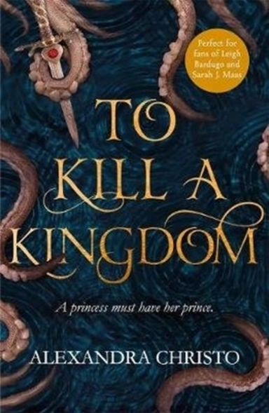 To Kill a Kingdom; Alexandra Christo; 2018