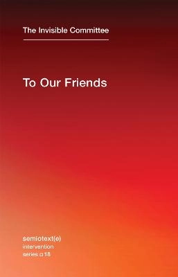 To our friends;  Comité invisible; 2015