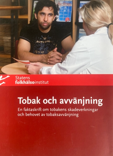 Tobak och avvänjning : en faktaskrift om tobakens skadeverkningar och behovet av tobaksavvänjning