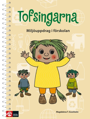 Tofsingarna : miljöarbete i förskolan; Magdalena T. Granholm; 2020