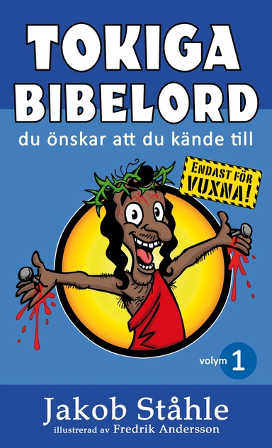 Tokiga Bibelord du önskar att du kände till; Jakob Ståhle; 2016