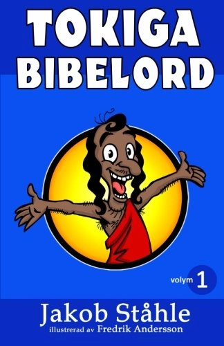 Tokiga bibelord, Vol. 1; Jakob Ståhle; 2014