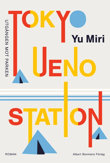 Tokyo Ueno station : utgången mot parken; Yu Miri; 2022