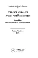 Tolkande arkeologi och svensk forntidshistoria. Bronsåldern (med senneolitikum och förromersk järnålder) = [The bronze age (with