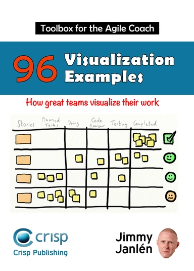 Toolbox for the agile coach : 96 visualization examples - how great teams visualize their work; Jimmy Janlén; 2015