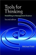 Tools for Thinking: Modelling in Management Science; Michael Pidd; 2003