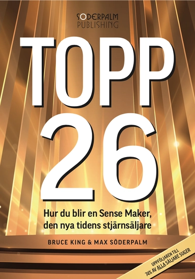 Topp 26 - Så blir du en Sense Maker, den nya tidens stjärnsäljare; Bruce King, Max Söderpalm; 2025