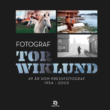 Tor Wiklund, 49 år som pressfotograf; Eva Johansson; 2013