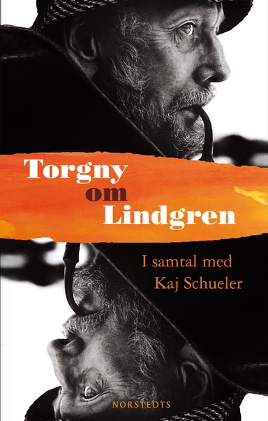 Torgny om Lindgren : samtal med Kaj Schueler; Kaj Schueler; 2013