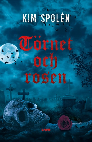 Törnet och rosen; Kim Spolén; 2024