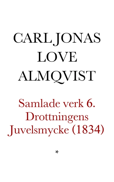 Törnrosens bok : duodesupplagan. Bd 4, Drottningens juvelsmycke (1834)