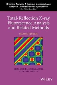 Total-Reflection X-Ray Fluorescence Analysis; Reinhold Klockenkamper; 2015