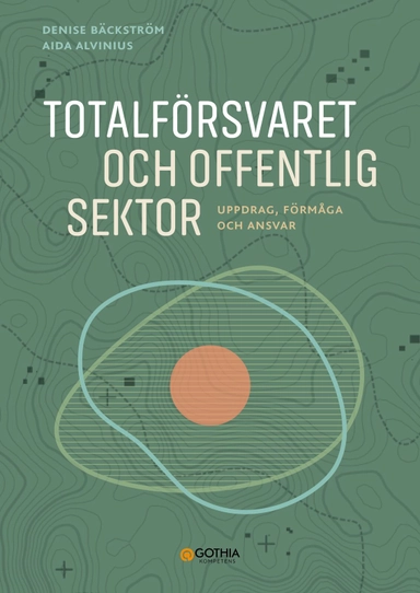 Totalförsvaret och offentlig sektor : Uppdrag, förmåga och ansvar
