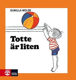 Totte är liten; Gunilla Wolde; 1997