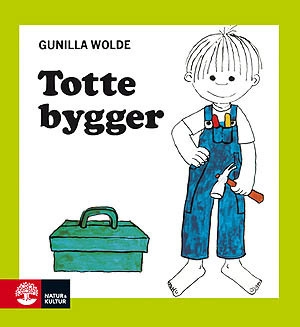 Totte bygger; Gunilla Wolde; 1997